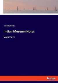 Indian Museum Notes