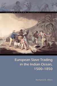 European Slave Trading in the Indian Ocean, 1500-1850