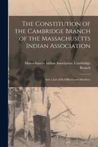 The Constitution of the Cambridge Branch of the Massachusetts Indian Association