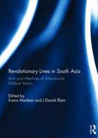 Revolutionary Lives in South Asia