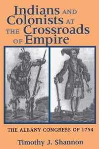 Indians and Colonists at the Crossroads of Empire