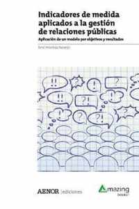 Indicadores de Medida Aplicados a la Gesti n de Relaciones P blicas