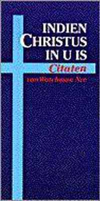 Indien christus in u is