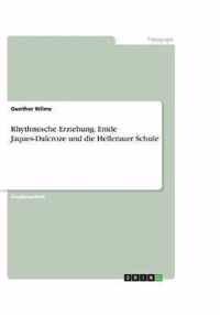 Rhythmische Erziehung. Emile Jaques-Dalcroze und die Hellerauer Schule