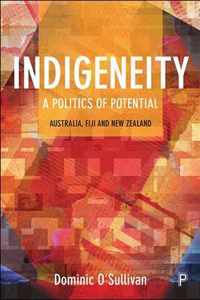 Indigeneity A Politics of Potential Australia, Fiji and New Zealand