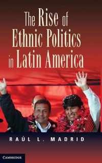 The Rise of Ethnic Politics in Latin America