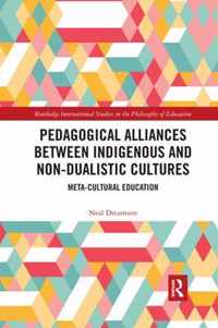 Pedagogical Alliances between Indigenous and Non-Dualistic Cultures