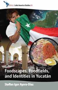 Foodscapes, Foodfields, and Identities in the YucatAn