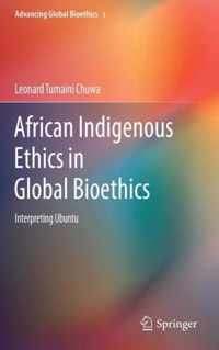 African Indigenous Ethics in Global Bioethics