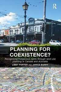 Planning for Coexistence?: Recognizing Indigenous Rights Through Land-Use Planning in Canada and Australia