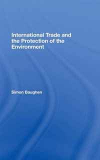 International Trade and the Protection of the Environment