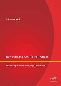 Der indische Anti-Terror-Kampf: Bewährungsprobe für eine junge Demokratie