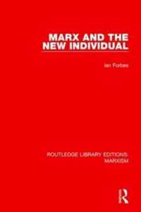 Marx and the New Individual (RLE Marxism)