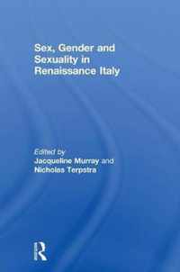 Sex, Gender and Sexuality in Renaissance Italy