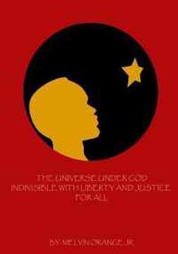 The Universe Under God Indivisible With Liberty And Justice For All