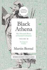 Black Athena: The Afroasiatic Roots of Classical Civilation Volume III