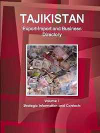 Tajikistan Export-Import and Business Directory Volume 1 Strategic Information and Contacts