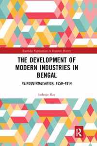 The Development of Modern Industries in Bengal