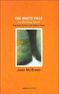 The White Page/An Bhileog Bhan: Twentieth Century Irish Women Poets