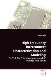 High Frequency Interconnect Characterization and Modeling