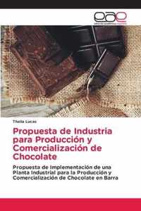 Propuesta de Industria para Produccion y Comercializacion de Chocolate