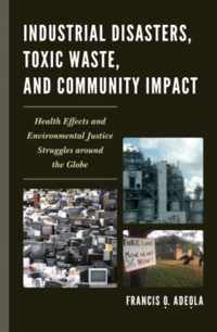 Industrial Disasters, Toxic Waste, and Community Impact