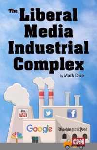 The Liberal Media Industrial Complex