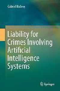 Liability for Crimes Involving Artificial Intelligence Systems