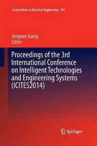 Proceedings of the 3rd International Conference on Intelligent Technologies and Engineering Systems (ICITES2014)