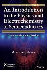 An Introduction to the Physics and Electrochemistry of Semiconductors