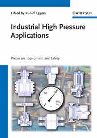 Industrial High Pressure Applications: Processes, Equipment, and Safety