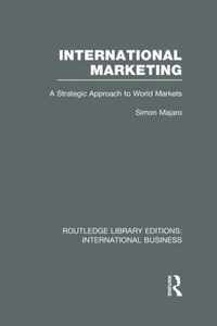 International Marketing (Rle International Business): A Strategic Approach to World Markets