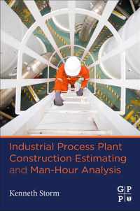 Industrial Process Plant Construction Estimating and Man-Hour Analysis