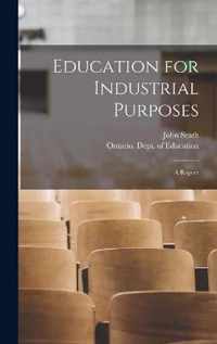 Education for Industrial Purposes [microform]