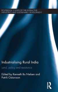 Industrialising Rural India: Land, Policy and Resistance