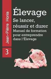 Elevage - Se Lancer, Reussir Et Durer