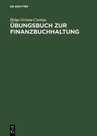 Übungsbuch Zur Finanzbuchhaltung: Nach Dem Gkr Und Ikr Technik Des Betrieblichen Rechnungswesens