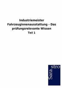 Industriemeister Fahrzeuginnenausstattung - Das prufungsrelevante Wissen