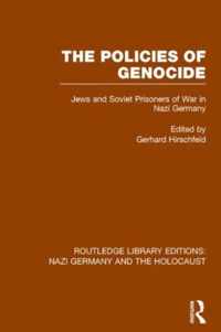 The Policies of Genocide (Rle Nazi Germany & Holocaust): Jews and Soviet Prisoners of War in Nazi Germany