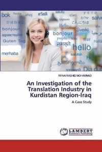 An Investigation of the Translation Industry in Kurdistan Region-Iraq