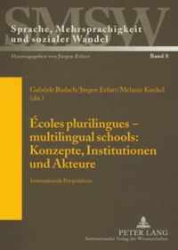 Écoles plurilingues - multilingual schools: Konzepte, Institutionen und Akteure