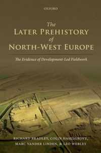 The Later Prehistory of North-West Europe