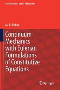 Continuum Mechanics with Eulerian Formulations of Constitutive Equations