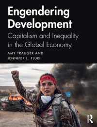 Engendering Development Capitalism and Inequality in the Global Economy