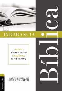 La Inerrancia Bíblica: Ensayo Sistemático, Exegético E Histórico