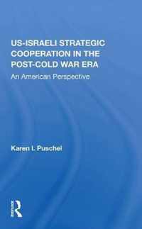 U.S. - Israeli Strategic Cooperation In The Post-cold War Era