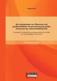 Die Vereinbarkeit von OEkonomie und gesellschaftlicher Verantwortung bei grossen Konzernen der Lebensmittelindustrie