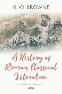 A History of Roman Classical Literature