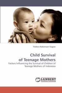 Child Survival of Teenage Mothers