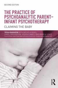 The Practice of Psychoanalytic Parent-Infant Psychotherapy